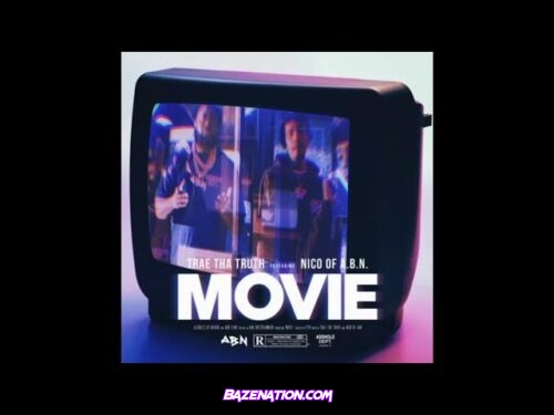 Trae Tha Truth & Nico of ABN - Movie Mp3 Download