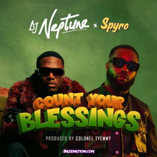 DJ Neptune & Spyro - Count Your Blessings