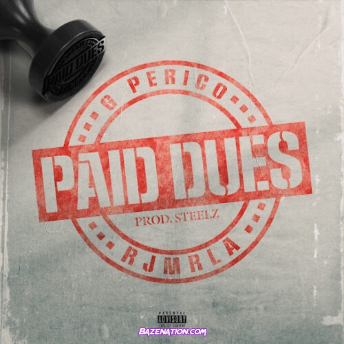 G Perico - Paid Dues (feat. RJmrLA)