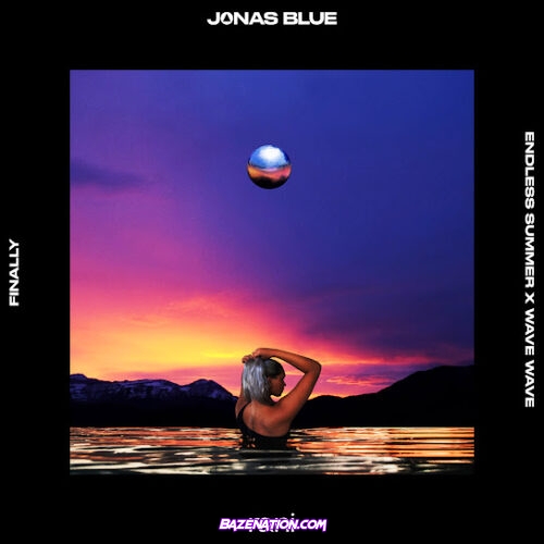 Jonas Blue & RANI - Finally (Endless Summer & Wave Wave Remix)