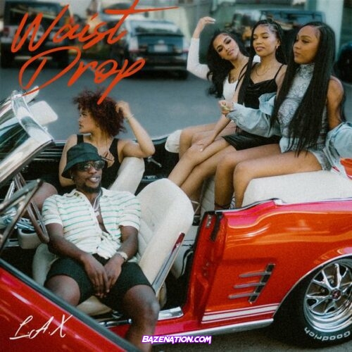 L.A.X - Waist Drop