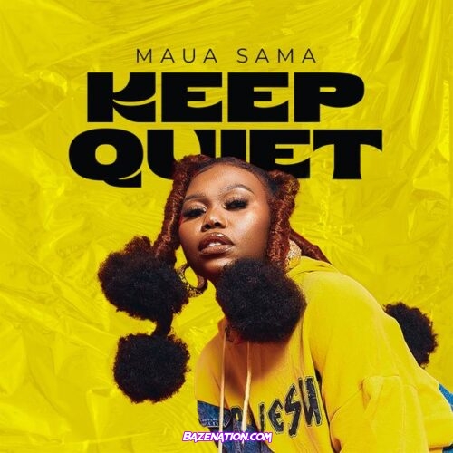 MAUA SAMA - Keep Quiet