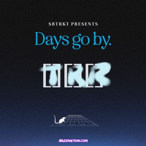 SBTRKT – DAYS GO BY (Feat. Toro y Moi)