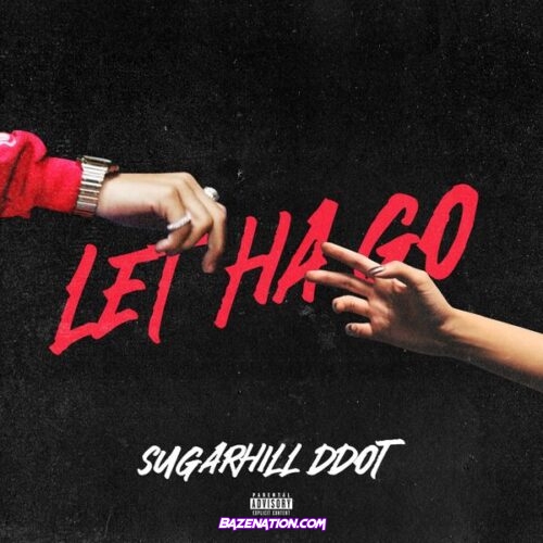 Sugarhill Ddot - Let Ha Go