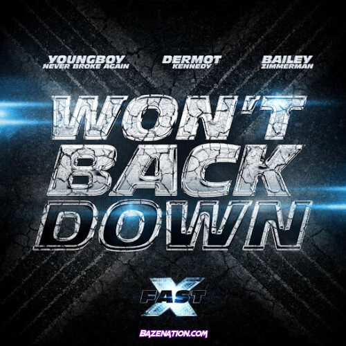 Bailey Zimmerman - Won’t Back Down (feat. Dermot Kennedy, YoungBoy Never Broke Again & Bailey Zimmerman)
