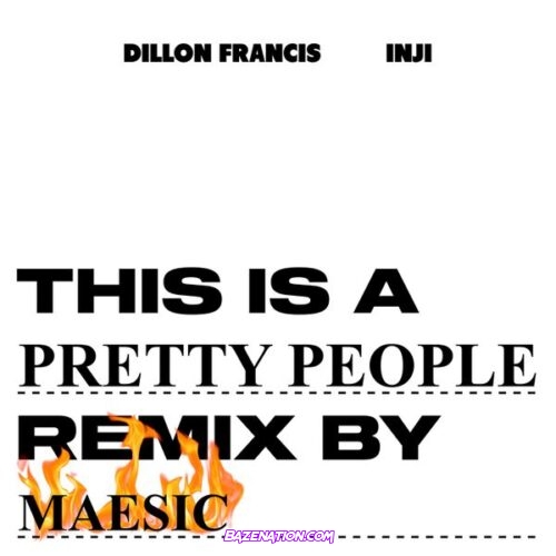 Dillon Francis - Pretty People (Maesic Remix) feat. INJI & Maesic