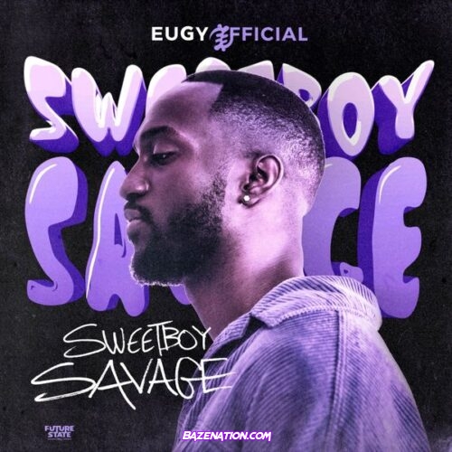 Eugy – Sweetboy Savage Download Album Zip