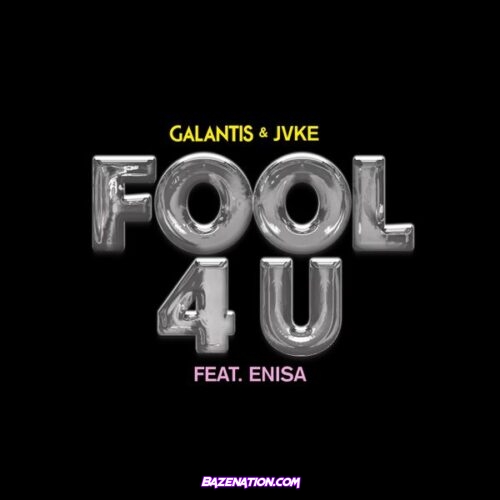Galantis & JVKE - Fool 4 U (feat. Enisa)