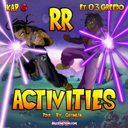 Kap G - RR Activities (feat. 03 Greedo)