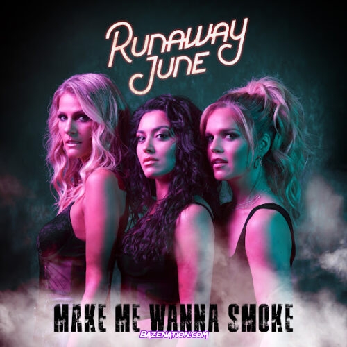Runaway June - Make Me Wanna Smoke
