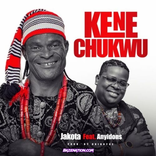 Anyidons & Jakota - Kene Chukwu