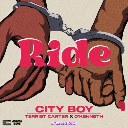 City Boy - Ride (feat. Terrist Carter & O'Kenneth)