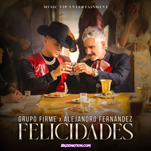 Grupo Firme - Felicidades (feat. Alejandro Fernández)