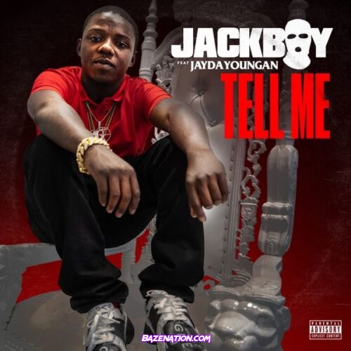 Jackboy - Tell Me (feat. Jaydayoungan)