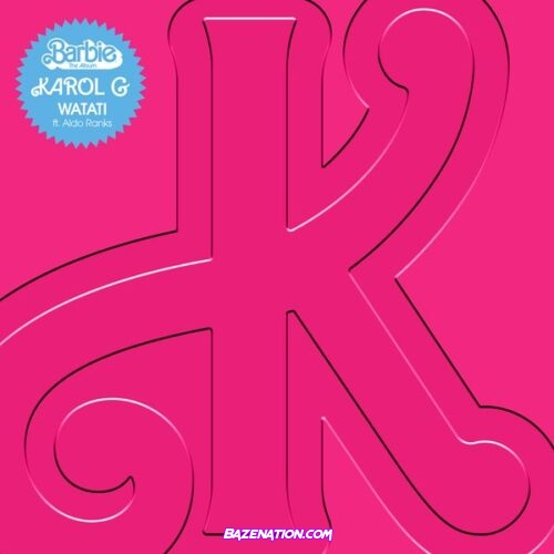 KAROL G - WATATI (feat. Aldo Ranks) [From Barbie The Album]