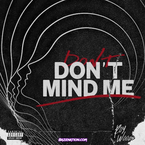 Roy Woods - Don’t Mind Me