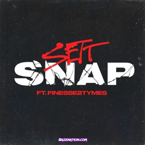 Sett - Snap (feat. Finesse2Tymes)