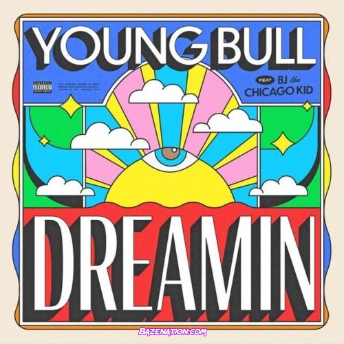 Young Bull - DREAMIN (feat. BJ The Chicago Kid)