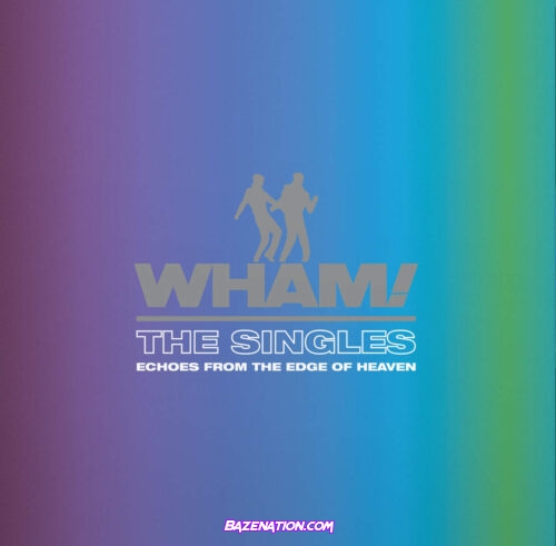 Wham! – The Singles: Echoes from the Edge of Heaven (Expanded) Album Download