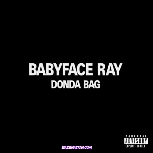 Babyface Ray - Donda Bag