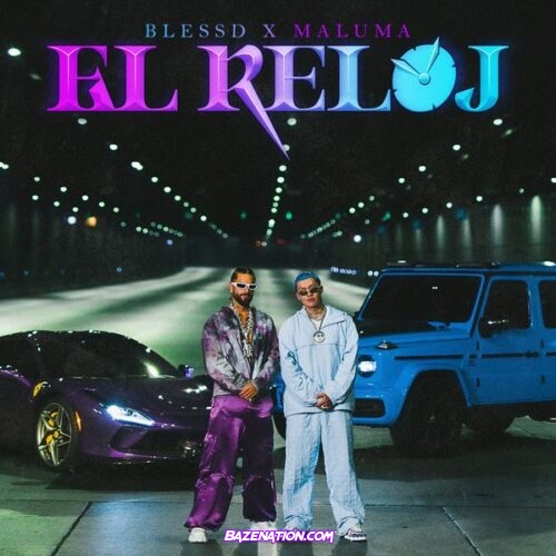 Blessd - EL RELOJ (feat. Maluma)