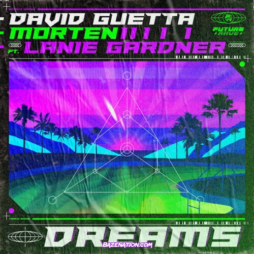 David Guetta - Dreams (feat. MORTEN & Lanie Gardner)
