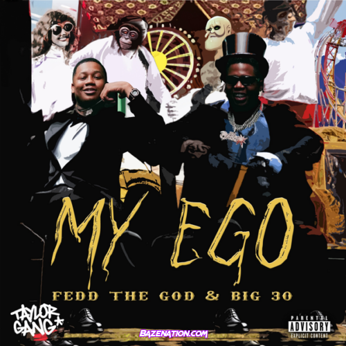 Fedd The God - My Ego (feat. BIG30)