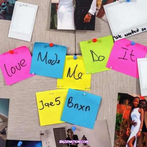 JAE5 - Love Made Me Do It (feat. BNXN)