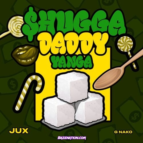 JUX - Shugga Daddy Yanga (feat. G Nako)