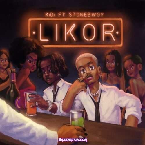 KiDi - Likor (feat. Stonebwoy)