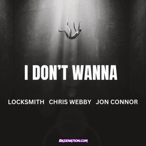 Locksmith - I Don't Wanna (feat. Chris Webby & Jon Connor)