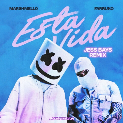 Marshmello - Esta Vida (Jess Bays Remix) (feat. Farruko & Jess Bays)
