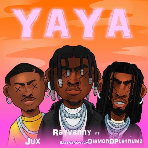 Rayvanny - Yaya (feat. Diamond Platnumz & Jux)