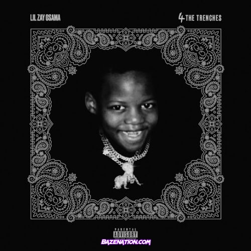 Lil Zay Osama – 4 The Trenches Album Zip