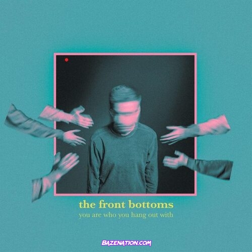 The Front Bottoms – You Are Who You Hang Out With Album Download Zip