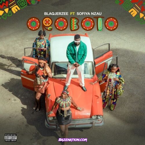 Blaq Jerzee - Oroboto (feat. Sofiya Nzau)