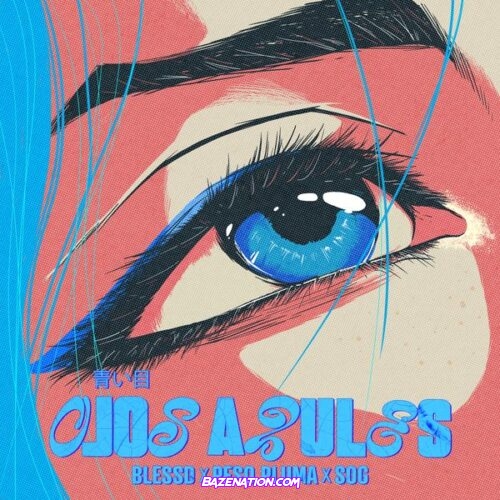Blessd - Ojos Azules (feat. Peso Pluma & SOG)
