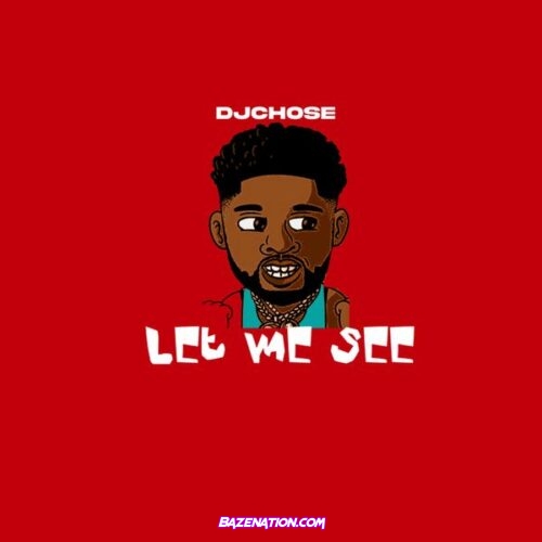 DJ Chose - Let Me See