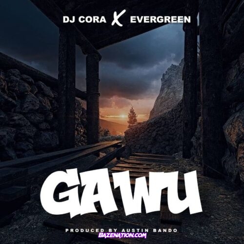 Dj Cora - Gawu (feat. Evergreen)