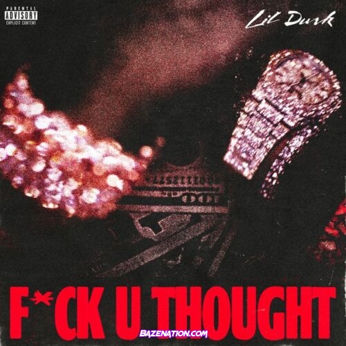 Lil Durk - F*ck U Thought