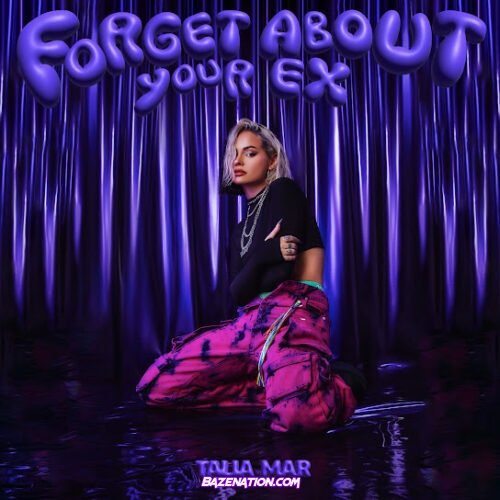 Talia Mar - Forget About Your Ex