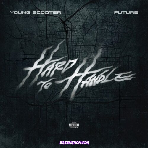 Young Scooter - Hard To Handle (feat. Future)