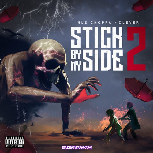 Clever - Stick By My Side 2 Ft. NLE Choppa