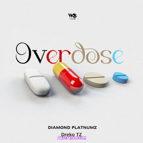 Diamond Platnumz - Overdose Ft. Dreko TZ