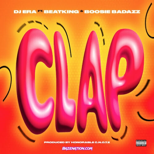 DJ Era - Clap Ft. BeatKing & Boosie Badazz