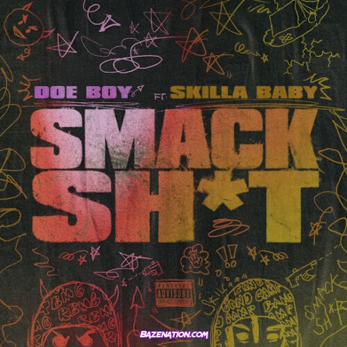 Doe Boy - Smack Sh*t Ft. Skilla Baby