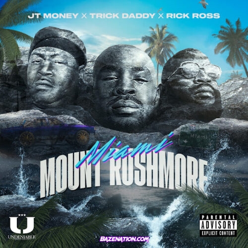 JT Money - Miami Mount Rushmore Ft. Trick Daddy & Rick Ross