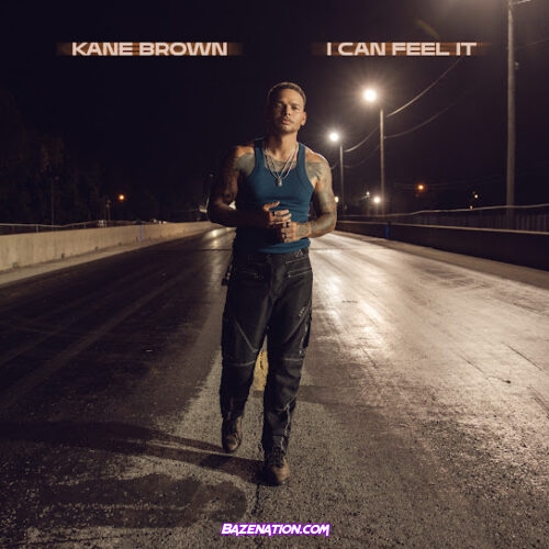 Kane Brown - I Can Feel It