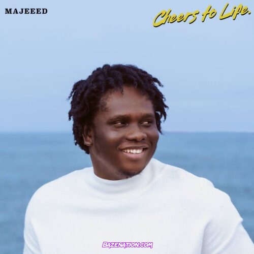 Majeeed – Cheers To Life. Album Zip