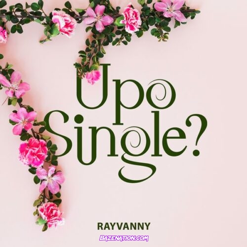 Rayvanny - Upo Single